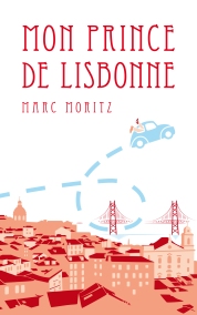 Mon prince de Lisbonne, de Marc Moritz, Mékiès Éditions